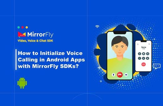 Initialize Voice Calling in Android Apps with MirrorFly SDKs?